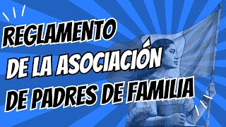 Reglamento de la Asociación de Padres de Familia [upl. by Grishilda903]