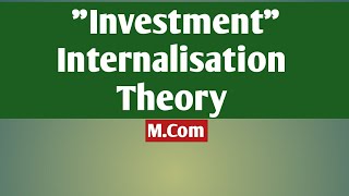 Investment  Internalisation Theory [upl. by Malachy]