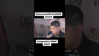 La nueva canción de elder Dayan vallenato [upl. by Curson]