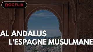 Al Andalus lEspagne Musulmane  DOCFLIX [upl. by Oyr47]