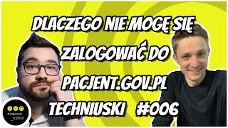 Dlaczego nie mogę się zalogować do pacjentgovpl  Techniuski 006 [upl. by Edythe]