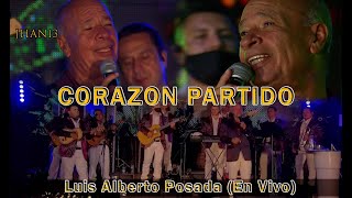 Corazón Partido En Vivo  Luis Alberto Posada [upl. by Artenek]