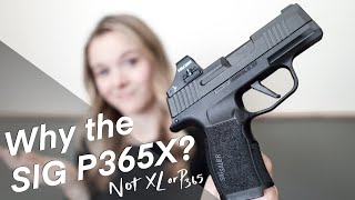 Why I chose the SIG P365X over the P365 or the XL [upl. by Slavic]