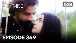 The Promise Episode 369 Hindi Dubbed [upl. by Nnaillij246]