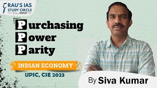 Purchasing Power Parity PPP  Indian Economy  By Sivakumar  Raus IAS [upl. by Akimad]