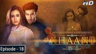 Khaani  Episode 18  Feroze Khan  Sana Javed  HD  Har Pal Geo [upl. by Sayres]