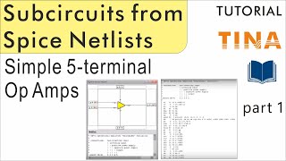 Creating Subcircuits from Spice Netlists in TINA part 1 Simple 5terminal Operational Amplifiers [upl. by Lorusso]