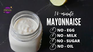 Instant Eggless amp VEGAN Mayonnaise recipe  How to make homemade MAYO without oil amp sugar in 10 mins [upl. by Leon]