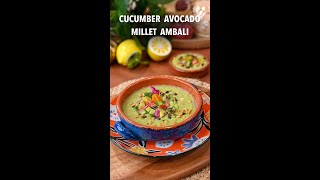 Cucumber Avocado Millet Ambali [upl. by Newfeld654]