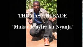 Thomas ChibadeMUKANDITAYIRE KUNYANJA AUDIO [upl. by Netsoj]