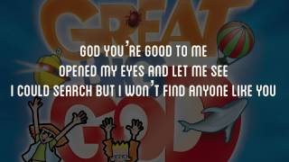 GOD YOURE GOOD TO ME Official Lyric Video  Vineyard Kids [upl. by New184]