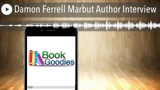 Damon Ferrell Marbut Author Interview [upl. by Nileak]