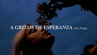 Alex Ubago  A gritos de esperanza letra [upl. by Isaacs]