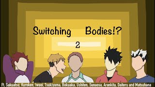 Switching Bodies Ft Sakuatsu Iwaoi Ushiten Bokuaka Kuroken and more Pt 26 [upl. by Inor311]