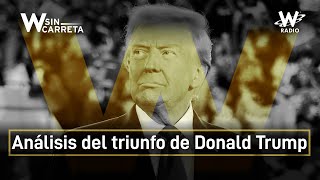 Análisis ¿Qué cambios habrá con el regreso de Donald Trump a la Presidencia de EEUU W Sin Carreta [upl. by Rebak347]