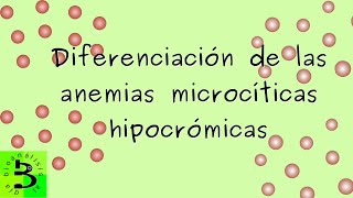 🔴Diferenciación de las anemias microcíticas hipocrómicas [upl. by Ahsyia377]