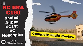 Complete Flight Review RC Era C190 Airbus EC145 RC Helicopter [upl. by Aseretairam]