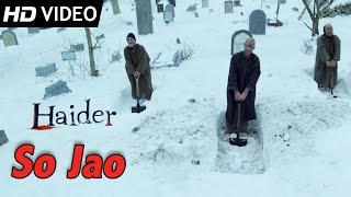 So Jao Full Song  Official Video  Haider  Shahid Kapoor  Vishal Bhardwaj [upl. by Gitt]