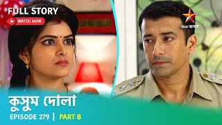 Full Story  Kusum Dola  Episode 279  Part B [upl. by Larcher]