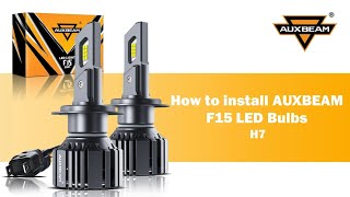 How to install H7 LED Headlight Bulbs Auxbeam® F15 Series [upl. by Aizek]