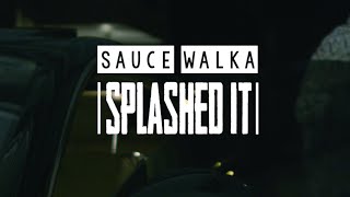 Sauce Walka  Splashed It Official Video S4TS2 [upl. by Ettelorahc]