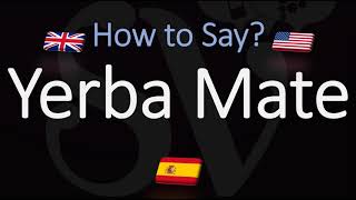 How to Pronounce Yerba Mate CORRECTLY English amp Spanish Pronunciation [upl. by Millhon706]