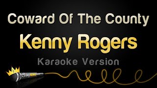 Kenny Rogers  Coward Of The County Karaoke Version [upl. by Ulda]