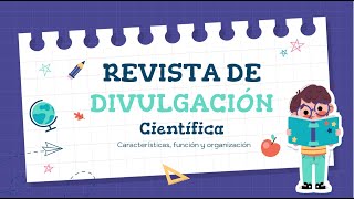 Revista de divulgación científica  Características función y organización [upl. by Olegnaleahcim761]