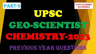 UPSC GeoScientist Chemistry Prelims Exam GSI Part5 [upl. by Neyrb]