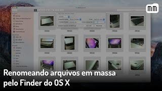 Renomeando arquivos em massa pelo Finder do OS X [upl. by Nastassia]