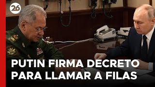 GUERRA RUSIA  UCRANIA  Putin firma un decreto para llamar a filas a 150000 rusos [upl. by Eniretak]