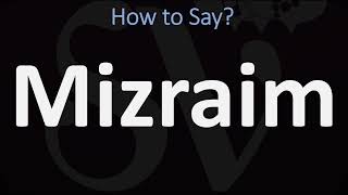 How to Pronounce Mizraim CORRECTLY [upl. by Kuster]