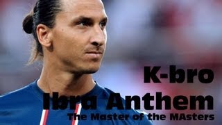 Zlatan Ibrahimovic song  Ibra Anthem by Kbro Compilation 2013 [upl. by Esiahc]