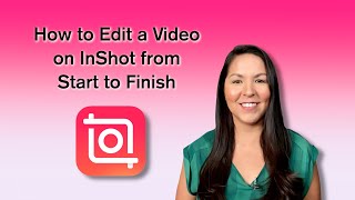 How to Edit a Video with InShot from Start to Finish [upl. by Eerahc]