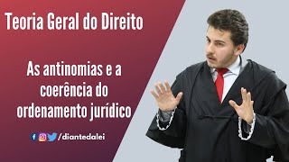 Teoria Geral do Direito  As antinomias e a coerência do ordenamento jurídico [upl. by Gilead]