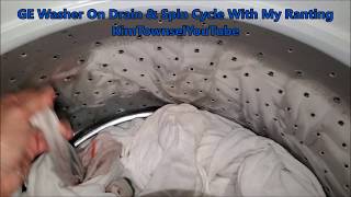 GE Washer On Drain amp Spin Cycle With My Ranting  KimTownselYouTube [upl. by Dang]