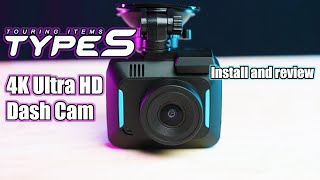 Type S Ultra 4K Dash Cam Install Review and Video Samples [upl. by Warthman104]