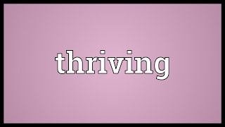 Thriving Meaning [upl. by Joash]