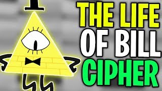 The Life Of Bill Cipher Gravity Falls [upl. by Ahmed]