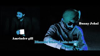 Dhundle Dhunel nain naksh II Bunny Johal II Amrinder gill II Gurshabad  Latest Punjabi song [upl. by Marianna]