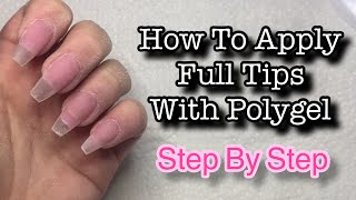 How to Apply Full Nail Tips With Polygel [upl. by Occer]