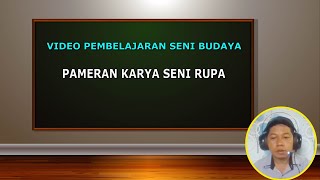 Pameran Karya Seni Rupa part 1 l Materi Pembelajaran Seni Budaya Kelas 10 SMAMASMKMAK [upl. by Nabroc546]