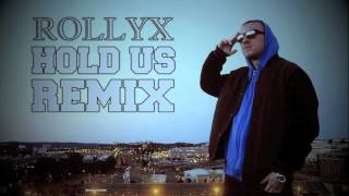 Rollyx  Hold Us Remix [upl. by Uos315]