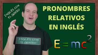 CLÁUSULAS y PRONOMBRES RELATIVOS en inglés [upl. by Pack]