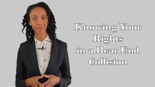 Knowing Your Rights In A Rear End Collision [upl. by Eihtak166]