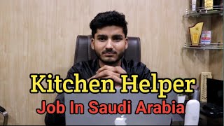 Kitchen Helper  Job In Saudi Arabia  Good Salary  Apply Now  DanishTravels [upl. by Nnyla]