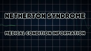 Netherton syndrome Medical Condition [upl. by Ennayllek]