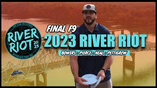 ARP  2023 River Riot Final F9  Bowers  Pierce  Neal  Pettigrew  MPO LEAD CARD [upl. by Nnairret607]