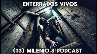 Enterrados Vivos  T3 Milenio 3 Podcast [upl. by Akeimahs]