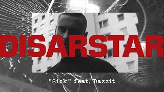 DISARSTAR  SICK feat DAZZIT Official Video [upl. by Payne]